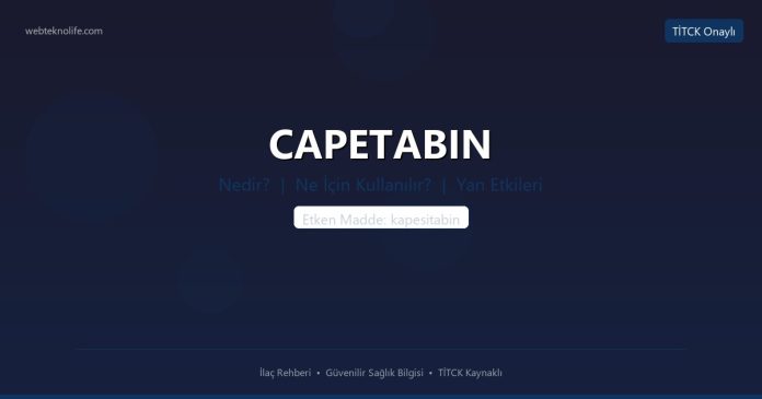 CAPETABIN nedir ne işe yarar - ilaç bilgisi