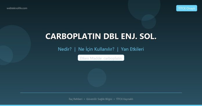 CARBOPLATIN DBL ENJ. SOL. nedir ne işe yarar - ilaç bilgisi