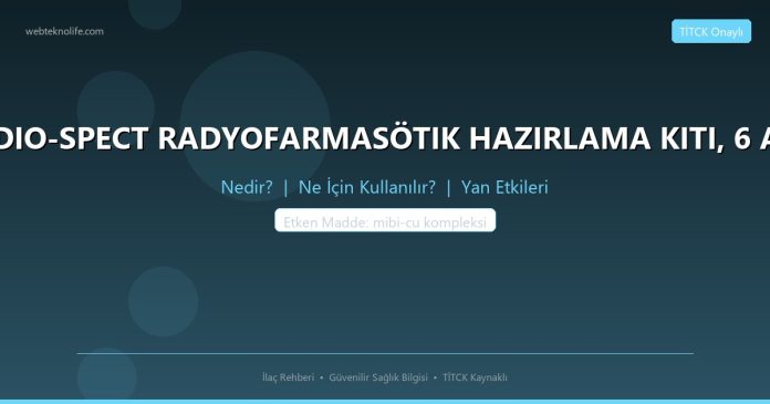 CARDIO-SPECT RADYOFARMASÖTIK HAZIRLAMA KITI, 6 ADET nedir ne işe yarar - ilaç bilgisi