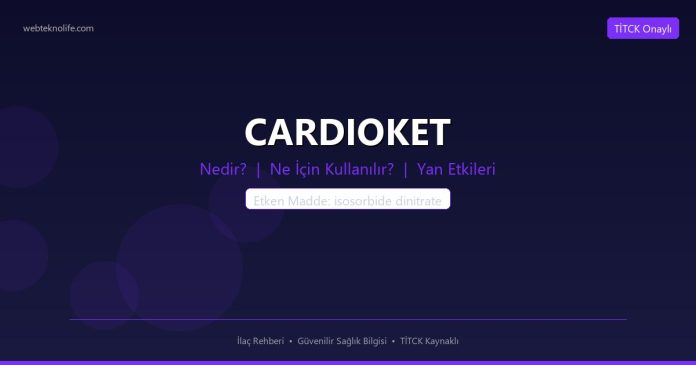 CARDIOKET nedir ne işe yarar - ilaç bilgisi