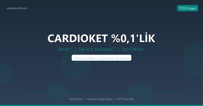 CARDIOKET %0,1'LİK nedir ne işe yarar - ilaç bilgisi