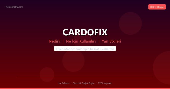 CARDOFIX nedir ne işe yarar - ilaç bilgisi