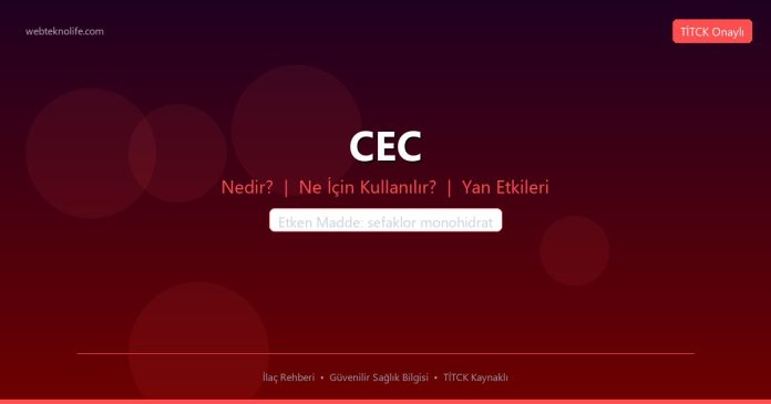 CEC nedir ne işe yarar - ilaç bilgisi