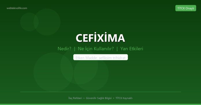 CEFİXİMA nedir ne işe yarar - ilaç bilgisi