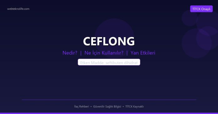 CEFLONG nedir ne işe yarar - ilaç bilgisi