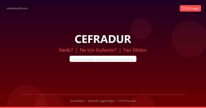 CEFRADUR nedir ne işe yarar - ilaç bilgisi