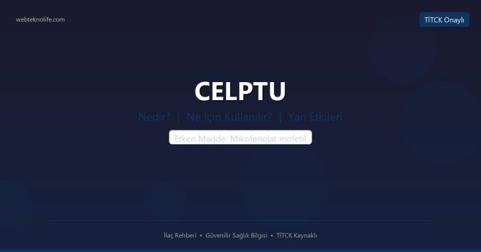 CELPTU nedir ne işe yarar - ilaç bilgisi