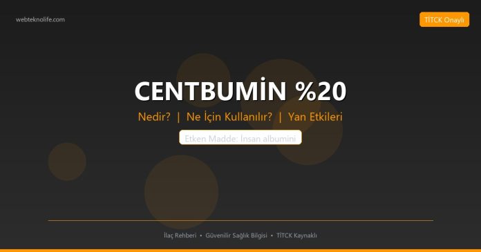 CENTBUMİN nedir ne işe yarar - ilaç bilgisi