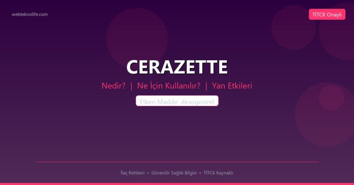 CERAZETTE nedir ne işe yarar - ilaç bilgisi