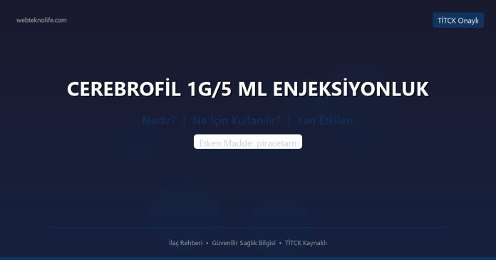 CEREBROFİL 1G/5 ML ENJEKSİYONLUK nedir ne işe yarar - ilaç bilgisi