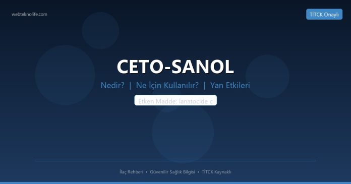 CETO-SANOL nedir ne işe yarar - ilaç bilgisi