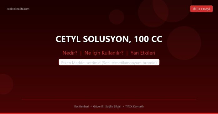 CETYL SOLUSYON, 100 CC nedir ne işe yarar - ilaç bilgisi