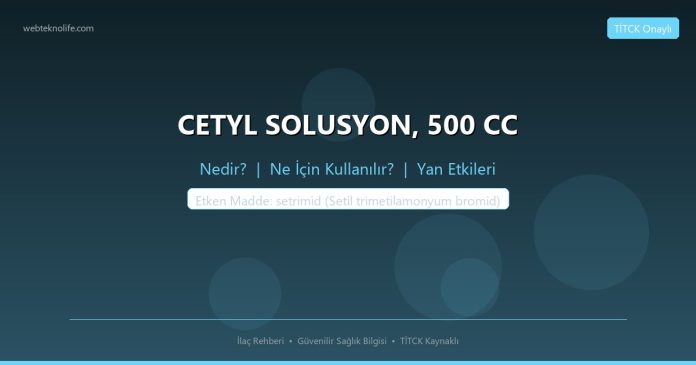 CETYL SOLUSYON, 500 CC nedir ne işe yarar - ilaç bilgisi