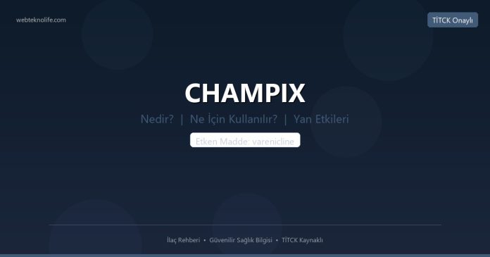 CHAMPIX nedir ne işe yarar - ilaç bilgisi