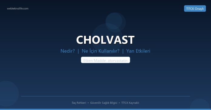 CHOLVAST nedir ne işe yarar - ilaç bilgisi