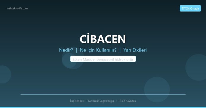 CİBACEN nedir ne işe yarar - ilaç bilgisi