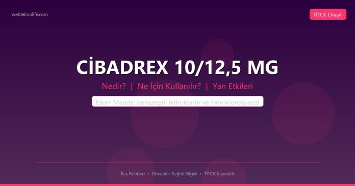 CİBADREX 10/12,5 MG nedir ne işe yarar - ilaç bilgisi