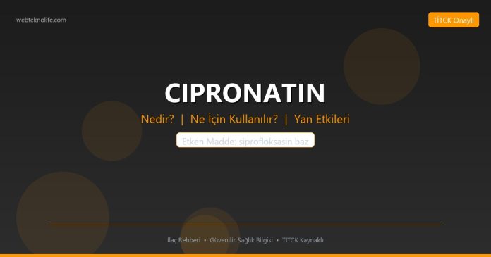 CIPRONATIN nedir ne işe yarar - ilaç bilgisi