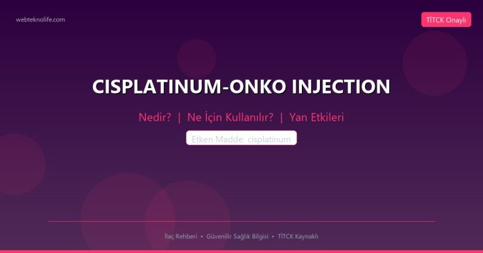 CISPLATINUM-ONKO INJECTION nedir ne işe yarar - ilaç bilgisi