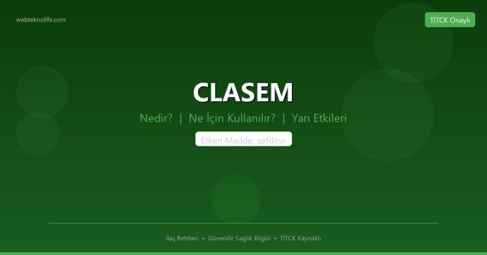 CLASEM nedir ne işe yarar - ilaç bilgisi