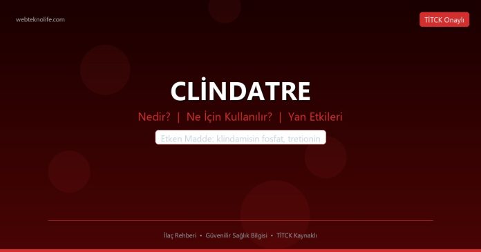 CLİNDATRE nedir ne işe yarar - ilaç bilgisi