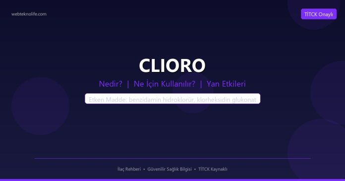 CLIORO nedir ne işe yarar - ilaç bilgisi