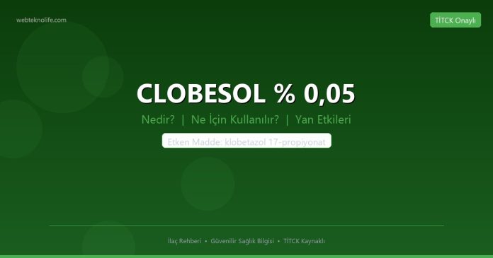 CLOBESOL % 0,05 nedir ne işe yarar - ilaç bilgisi