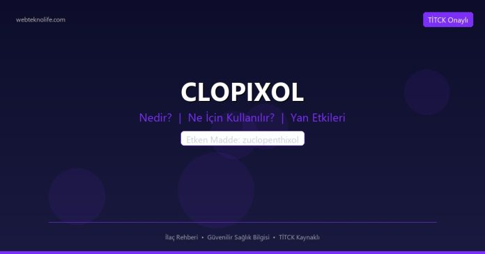 CLOPIXOL nedir ne işe yarar - ilaç bilgisi