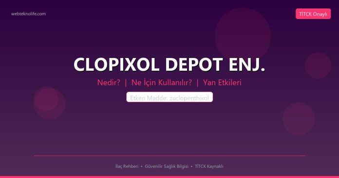 CLOPIXOL DEPOT ENJ. nedir ne işe yarar - ilaç bilgisi
