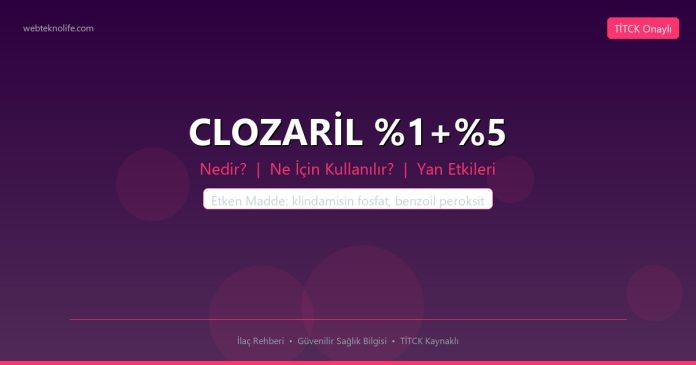 CLOZARİL %1+%5 nedir ne işe yarar - ilaç bilgisi