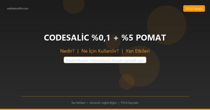 CODESALİC %0,1 + %5 POMAT nedir ne işe yarar - ilaç bilgisi