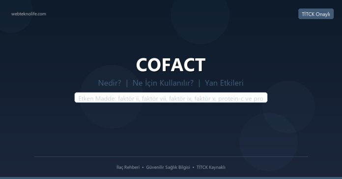 COFACT nedir ne işe yarar - ilaç bilgisi