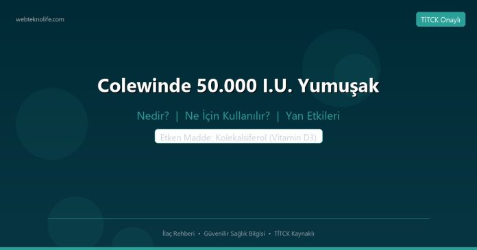Colewinde 50.000 I.U. Yumuşak nedir ne işe yarar - ilaç bilgisi