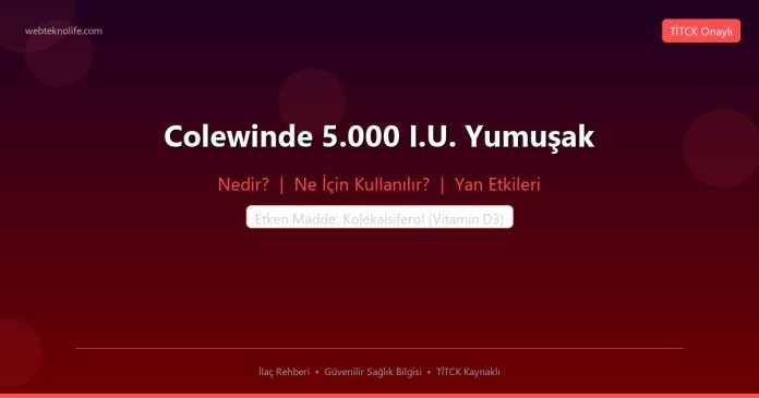 Colewinde 5.000 I.U. Yumuşak nedir ne işe yarar - ilaç bilgisi