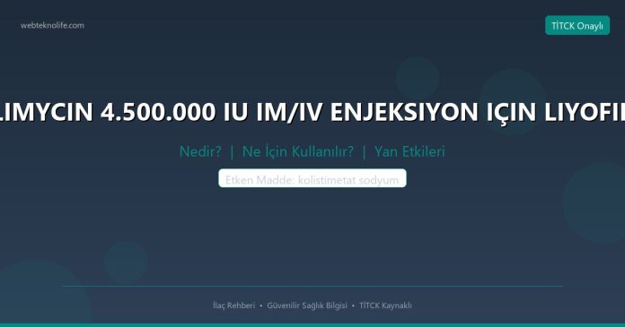 COLIMYCIN 4.500.000 IU IM/IV ENJEKSIYON IÇIN LIYOFILIZE nedir ne işe yarar - ilaç bilgisi
