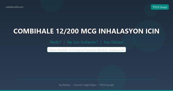 COMBIHALE 12/200 MCG INHALASYON ICIN nedir ne işe yarar - ilaç bilgisi