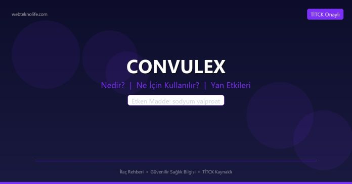CONVULEX nedir ne işe yarar - ilaç bilgisi