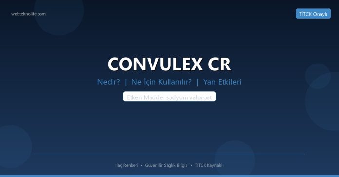 CONVULEX CR nedir ne işe yarar - ilaç bilgisi