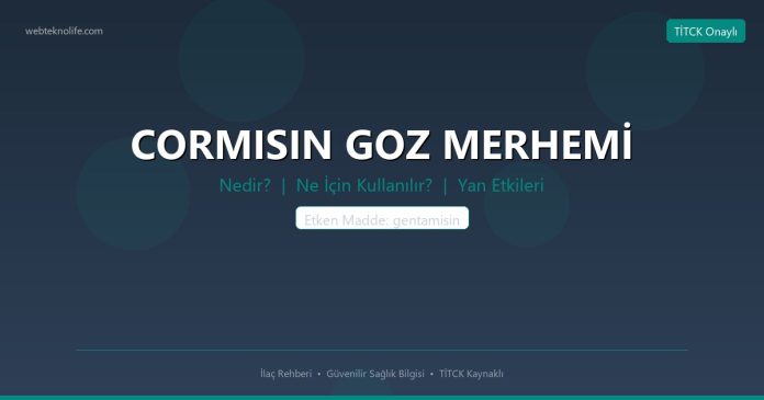 CORMISIN GOZ MERHEMİ nedir ne işe yarar - ilaç bilgisi