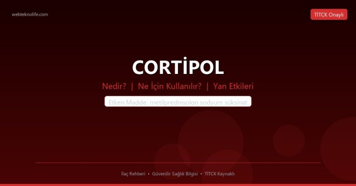 CORTİPOL nedir ne işe yarar - ilaç bilgisi