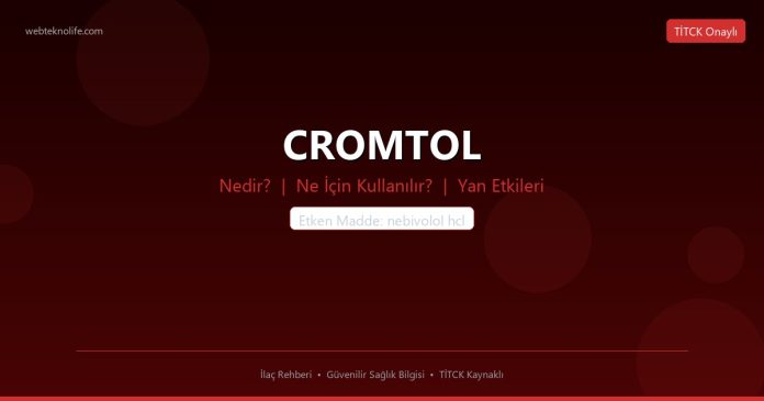 CROMTOL nedir ne işe yarar - ilaç bilgisi