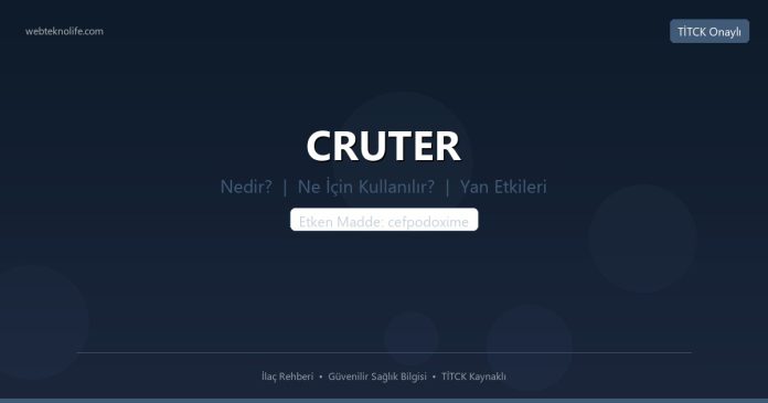 CRUTER nedir ne işe yarar - ilaç bilgisi