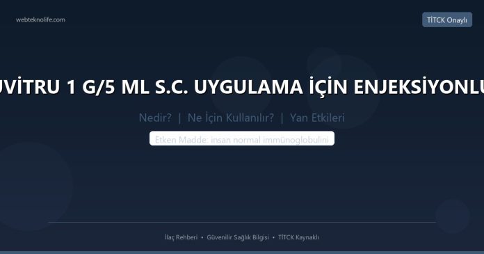 CUVİTRU 1 G/5 ML S.C. UYGULAMA İÇİN ENJEKSİYONLUK nedir ne işe yarar - ilaç bilgisi