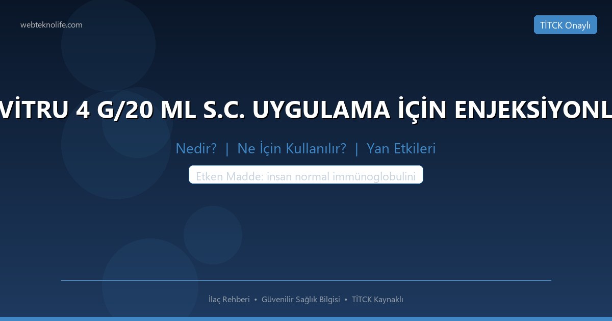 CUVİTRU 4 G/20 ML S.C. UYGULAMA İÇİN ENJEKSİYONLUK nedir ne icin kullanilir