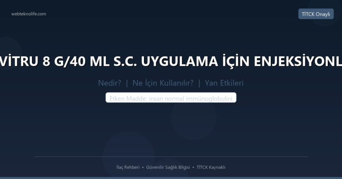 CUVİTRU 8 G/40 ML S.C. UYGULAMA İÇİN ENJEKSİYONLUK nedir ne işe yarar - ilaç bilgisi