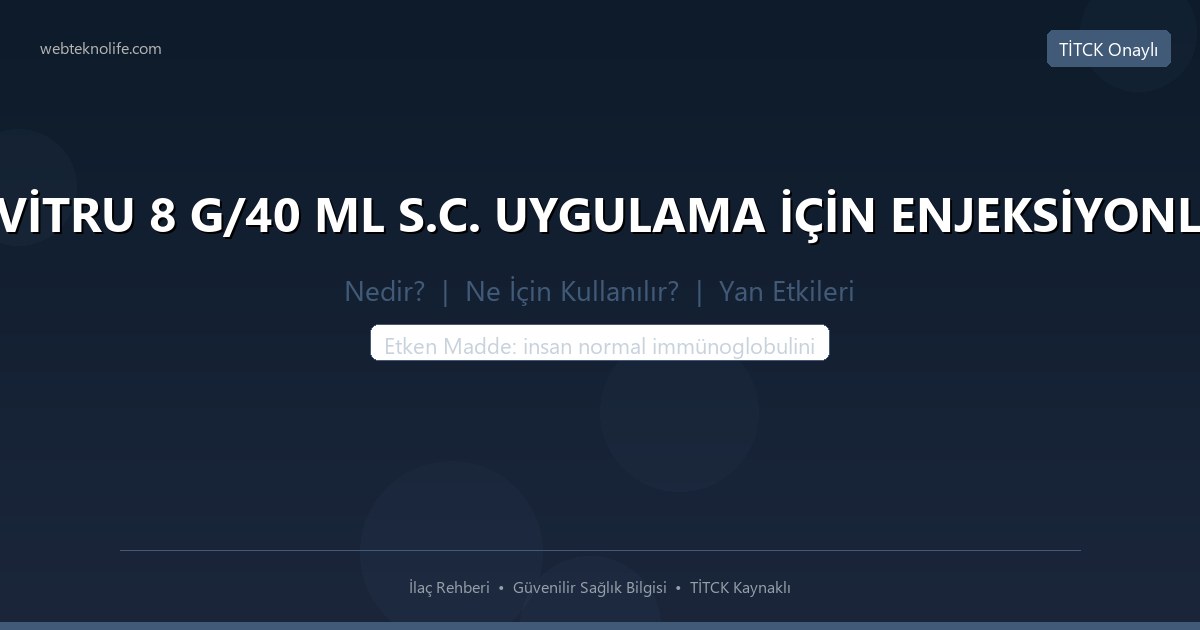 CUVİTRU 8 G/40 ML S.C. UYGULAMA İÇİN ENJEKSİYONLUK nedir ne icin kullanilir