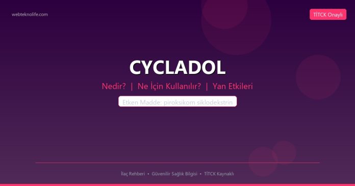 CYCLADOL nedir ne işe yarar - ilaç bilgisi