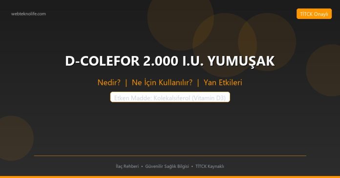 D-COLEFOR 2.000 I.U. YUMUŞAK nedir ne işe yarar - ilaç bilgisi