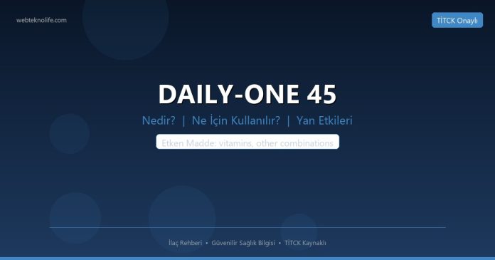 DAILY-ONE 45 nedir ne işe yarar - ilaç bilgisi