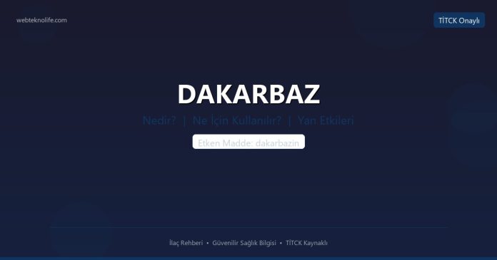 DAKARBAZ nedir ne işe yarar - ilaç bilgisi